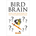 Bird Brain: Over 2,400 Questions to Test Your Bird Knowledge