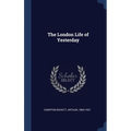 The London Life of Yesterday