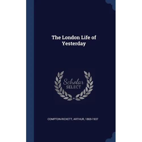 The London Life of Yesterday