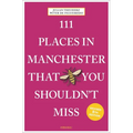 111 Places in Manchester That You Shouldn't Miss