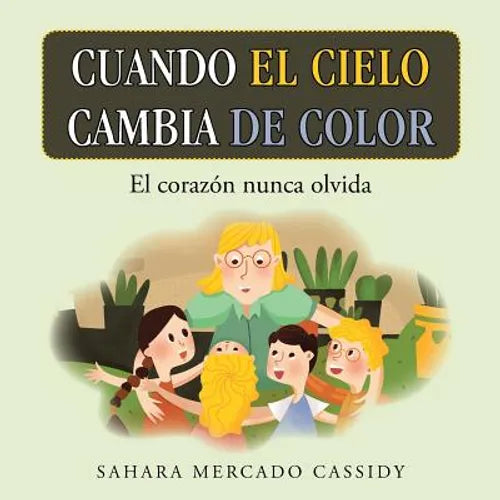 Cuando El Cielo Cambia De Color: El Corazón Nunca Olvida