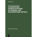 Augsburger Handelshäuser Im Wandel Des Historischen Urteils