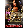 Married To The Boss Of Atlanta: An Urban Romance Novel