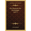 Die Elemente Der Psychologie (1877)