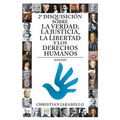 2a disquisición sobre la verdad, la justicia, la libertad y los derechos humanos: Ensayo