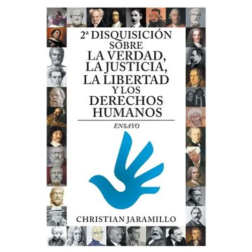 2a disquisición sobre la verdad, la justicia, la libertad y los derechos humanos: Ensayo