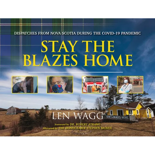 Stay the Blazes Home: Dispatches from Nova Scotia During the Covid-19 Pandemic