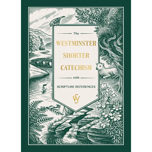 The Westminster Shorter Catechism: (Gift Edition)