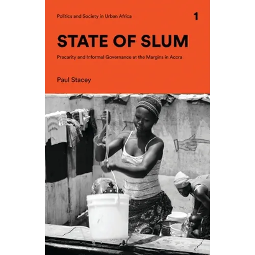 State of Slum: Precarity and Informal Governance at the Margins in Accra