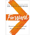 Forward: Discovering God's Presence and Purpose in Your Tomorrow