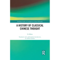 A History of Classical Chinese Thought