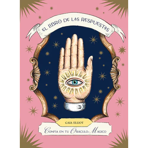 El Libro de Las Respuestas / The Book of Answers: Confía En Tu Oráculo Mágico / Trust Your Magical Oracle