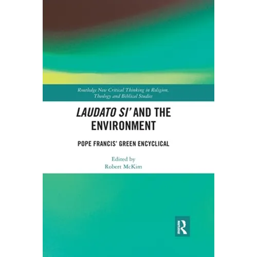 Laudato Si' and the Environment: Pope Francis' Green Encyclical