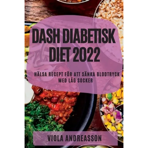 Dash Diabetisk Diet 2022: Hälsa Recept För Att Sänka Blodtryck Med Låg Socker