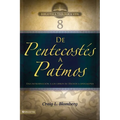 El Btv # 08: De Pentecost��s a Patmos: Una introducci��n a los libros de Hechos a Apocalipsis