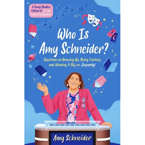 Who Is Amy Schneider?: Questions on Growing Up, Being Curious, and Winning It Big on Jeopardy! (a Young Readers Edition of in the Form of a Question)