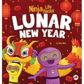 Ninja Life Hacks Lunar New Year: A Children's Book About Lunar New Year, Chinese New Year