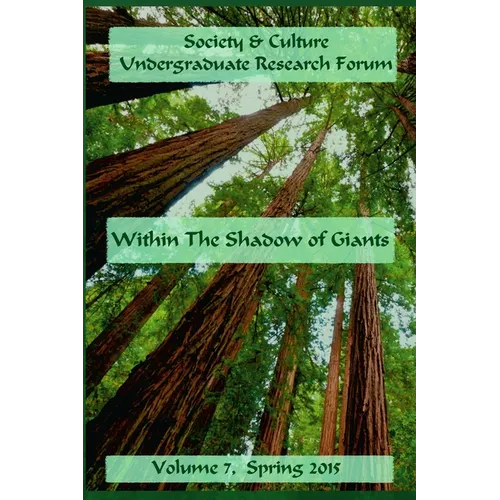 Society & Culture Undergraduate Research Forum 2015 Journal Within the Shadow of Giants