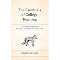 The Essentials of College Teaching: A Guide for New and Adjunct College Instructors