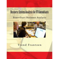 Business System Analysis for IT Consultants: PowerStart Business Analysis
