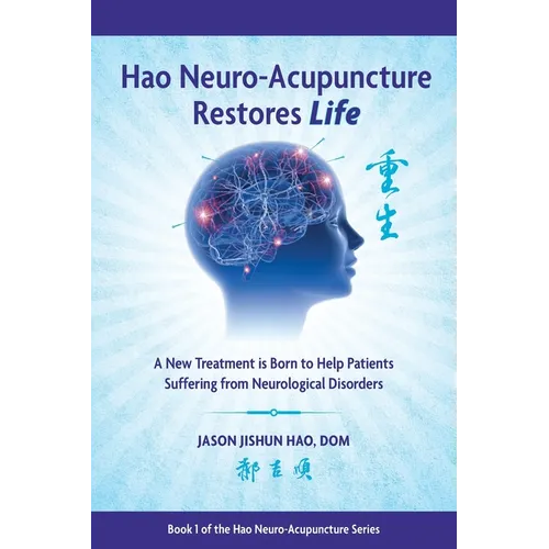 Hao Neuro-Acupuncture Restores Life: A New Treatment is Born to Help Patients Suffering from Neurological Disorders