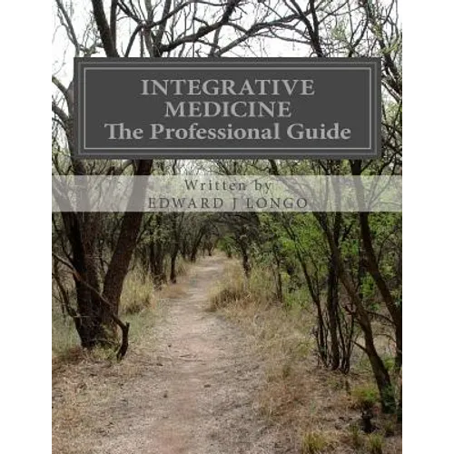 Integrative Medicine The Professional Guide: To Positive Transformation Through Hypnotherapy