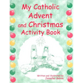 My Catholic Advent and Christmas Activity Book