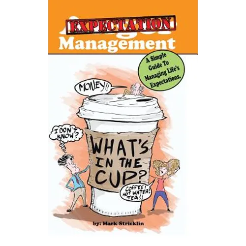 Anger Management: A Simple Guide To Managing Life's Expectations