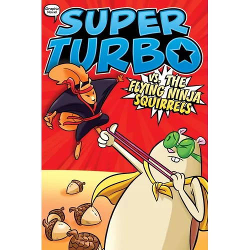 Super Turbo vs. the Flying Ninja Squirrels