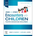 Dixon and Stein's Encounters with Children: Pediatric Behavior and Development