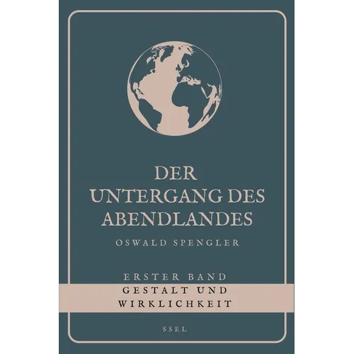 Der Untergang des Abendlandes - Erster Band: Gestalt und Wirklichkeit (Großdruck)