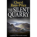 The Silent Quarry: A gripping Welsh murder mystery