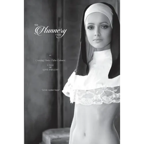 The Nunnery Tales: Or; Cruising Under False Colours: A Tale of Love and Lust