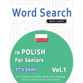 Word Search in Polish for Seniors - It's Easy! Vol.1 - Delta Classics - Find 2000 Cleverly Hidden Words: A Fun Language Activity - Includes Bonus Game