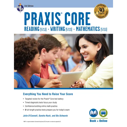PRAXIS Core Academic Skills for Educators (5713, 5723, 5733) Book + Online, 3rd Ed.