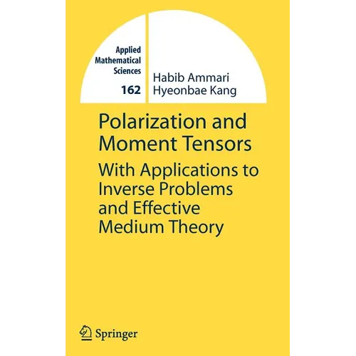 Polarization and Moment Tensors: With Applications to Inverse Problems and Effective Medium Theory