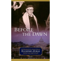 Before the Dawn: Autobiographical Reflections by Eugenio Zolli, Former Chief Rabbi of Rome