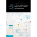 A Theory of International Organizations in Public International Law