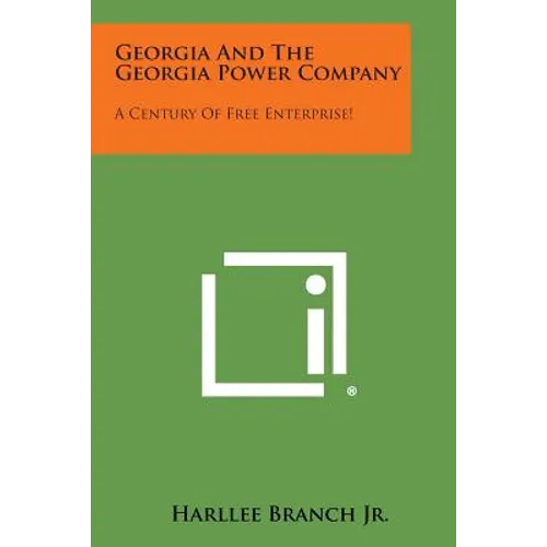 Georgia And The Georgia Power Company: A Century Of Free Enterprise!