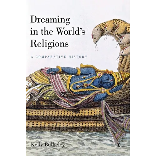 Dreaming in the World's Religions: A Comparative History