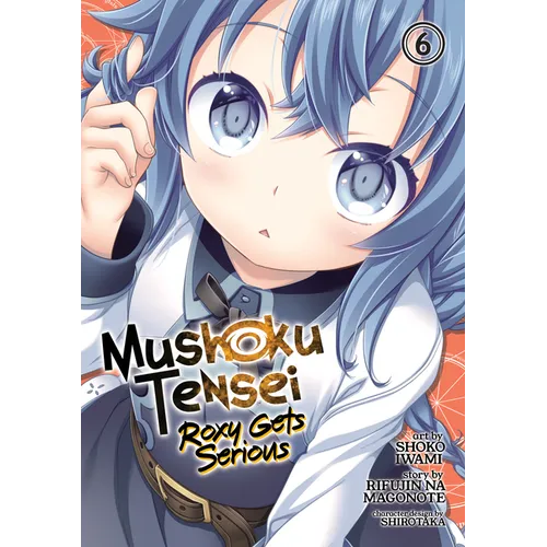 Mushoku Tensei: Roxy Gets Serious Vol. 6