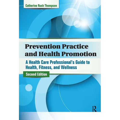 Prevention Practice and Health Promotion: A Health Care Professional's Guide to Health, Fitness, and Wellness