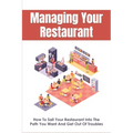 Managing Your Restaurant: How To Sail Your Restaurant Into The Path You Want And Get Out Of Troubles: Running A Restaurant For Dummies