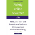 Richtig online bewerben 2016: Mit Know-how und kostenlosen Tools zur überzeugenden Online-Bewerbung