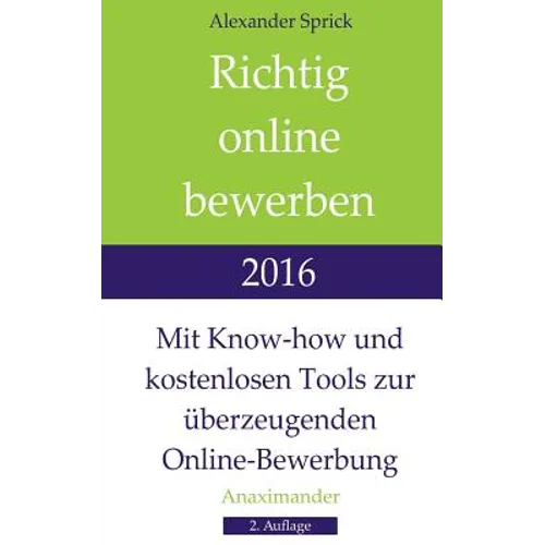 Richtig online bewerben 2016: Mit Know-how und kostenlosen Tools zur überzeugenden Online-Bewerbung