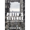 Putin's Revenge: Why Russia Invaded Ukraine