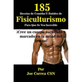 185 Recetas de Comidas Y Batidos de Fisiculturismo Para Que Se Vea Increíble: ¡Cree un cuerpo esculpido y marcado en la mitad del tiempo!