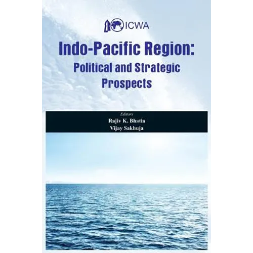 Indo Pacific Region: Political and Strategic Prospects