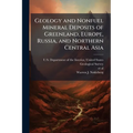 Geology and Nonfuel Mineral Deposits of Greenland, Europe, Russia, and Northern Central Asia