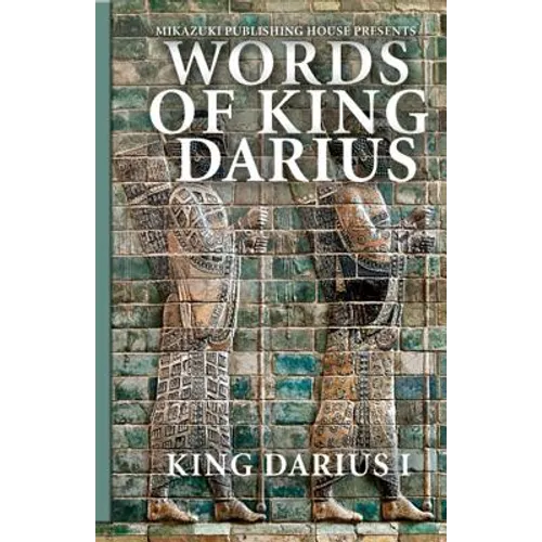 Words of King Darius: Ancient Inscriptions